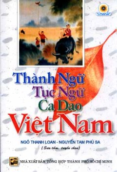 Thành Ngữ, Tục Ngữ, Ca Dao Việt Nam