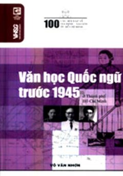 100 Câu Hỏi Về Gia Định Sài Gòn – Văn Học Quốc Ngữ Trước 1945