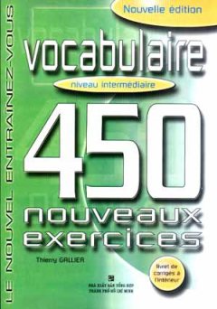 Vocabulaire 450 Nouveaux Exercices – Niveau Intermédiaire