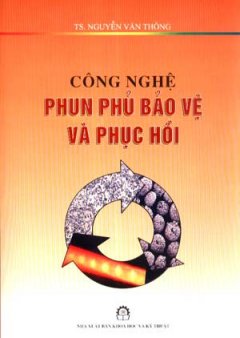 Công Nghệ Phun Phủ Bảo Vệ Và Phục Hồi