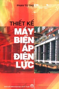 Thiết Kế Máy Biến Áp Điện Lực – Tái bản 06/07/2007