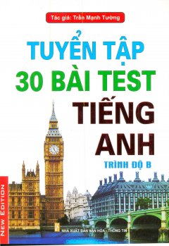 Tuyển Tập 30 Bài Test Tiếng Anh (Trình Độ B)