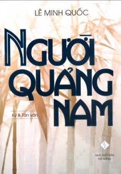 Người Quảng Nam – Ký Và Tản Văn