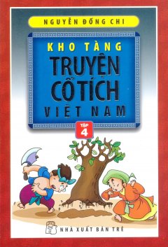 Kho Tàng Truyện Cổ Tích  Việt Nam – Tập 4 (Tái Bản 2014)