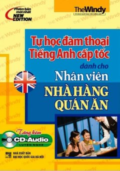 Tự Học Đàm Thoại Tiếng Anh Cấp Tốc Dành Cho Nhân Viên Nhà Hàng Quán Ăn (Kèm 1 CD)