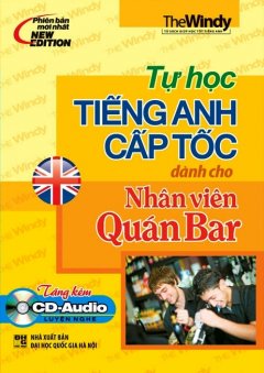Tự Học Tiếng Anh Cấp Tốc Dành Cho Nhân Viên Quán Bar (Kèm 1 CD)