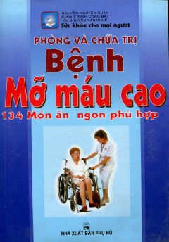 Phòng Và Chữa Trị Bệnh Mỡ Máu Cao – 134 Món Ăn Ngon Phù Hợp