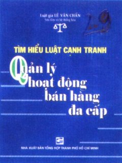 Tìm Hiểu Luật Cạnh Tranh – Quản Lý Hoạt Động Bán Hàng Đa Cấp