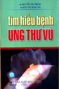 Tìm Hiểu Bệnh Ung Thư Vú