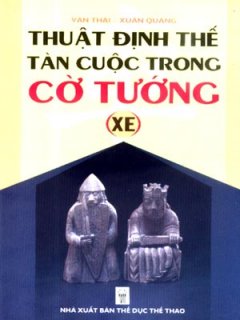 Thuật Định Thế Tàn Cuộc Trong Cờ Tướng – Xe