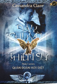 Dây Chuyền Thiên Sứ (Phần 1 Series Quân Đoàn Hủy Diệt)