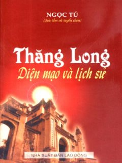 Thăng Long Diện Mạo Và Lịch Sử