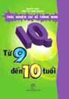 IQ – Trắc Nghiệm Chỉ Số Thông Minh Từ 9 Đến 10 Tuổi