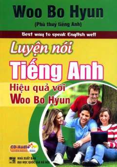 Luyện Nói Tiếng Anh Hiệu Quả Với Woo Bo Hyun (Kèm 1 CD)