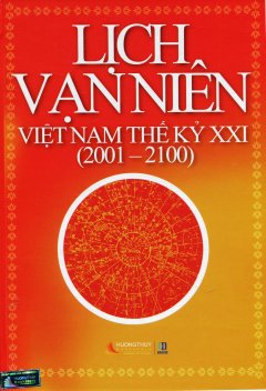 Lịch Vạn Niên Việt Nam Thế Kỷ XXI (2001 – 2100) – Tái Bản 2014