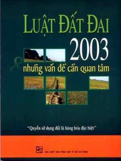 Luật Đất Đai 2003 Và Những Vấn Đề Cần Quan Tâm