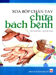 Xoa Bóp Chân Tay Chữa Bách Bệnh