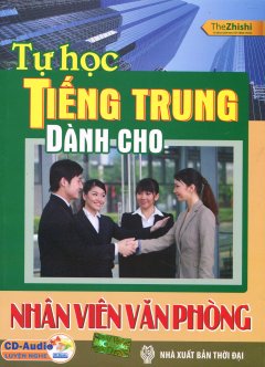 Tự Học Tiếng Trung Dành Cho Nhân Viên Văn Phòng (Kèm 1 CD)
