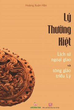 Lý Thường Kiệt – Lịch Sử Ngoại Giao Và Tông Giáo Triều Lý