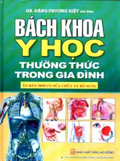 Bách Khoa Y Học Thường Thức Trong Gia Đình (Ấn Bản Mới Có Sửa Chữa Và Bổ Sung)