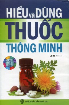 Hiểu Và Dùng Thuốc Thông Minh