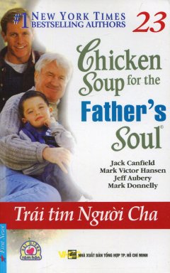 Chicken Soup 23 – Trái Tim Người Cha (Tái Bản 2014)