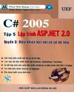 # 2005 Tập 5: Lập Trình ASP.NET 2.0 – Quyển 3: Điều Khiển Kết Nối Cơ Sở Dữ Liệu (Có CD Kèm Theo Sách)