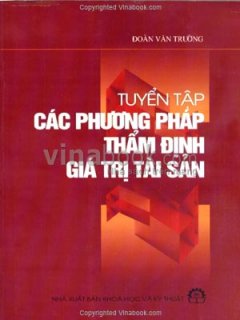 Tuyển Tập Các Phương Pháp Thẩm Định Giá Trị Tài Sản