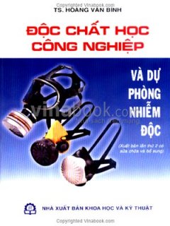 Độc Chất Học Công Nghiệp Và Dự Phòng Nhiễm Độc – Tái bản 05/07/2007