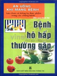 Bệnh Hô Hấp Thường Gặp – Ăn Uống Khi Mang Bệnh