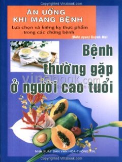 Bệnh Thường Gặp Ở Người Cao Tuổi – Ăn Uống Khi Manh Bệnh