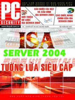 ISA Server 2004 – Tường Lửa Siêu Cấp