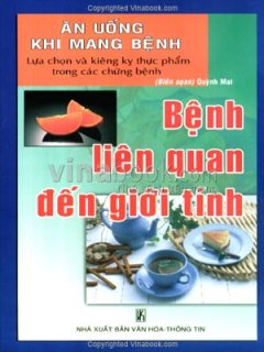 Bệnh Liên Quan Đến Giới Tính – Ăn Uống Khi Mang Bệnh