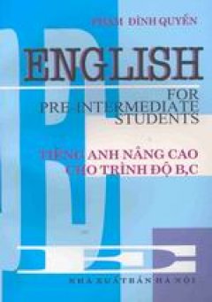 English for pre-intermediate students ( Tiếng Anh nâng cao cho trình độ B, C)