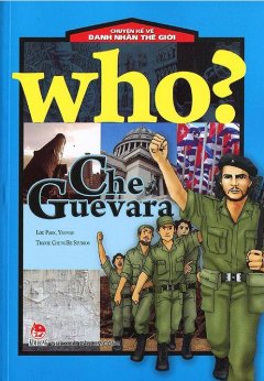 Chuyện Kể Về Danh Nhân Thế Giới – Che Guevara