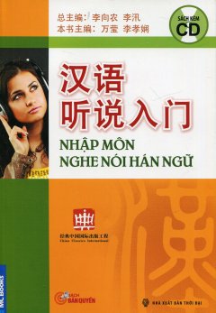 Nhập Môn Nghe Nói Hán Ngữ (Kèm 1 CD)