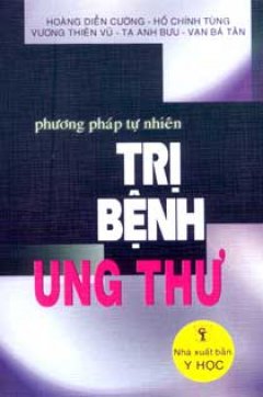 Phương Pháp Tự Nhiên Trị Bệnh Ung Thư – Tái bản