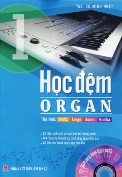 Học Đệm Organ – Tập 1 (Tặng Kèm CD)