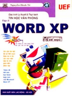 Giáo Trình Lý Thuyết Và Thực Hành Tin Học Văn Phòng – Tập 2:Word XP (CD Giáo Trình Điện Tử Kèm Theo Sách )