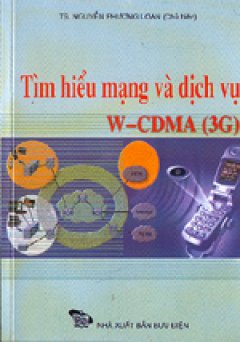 Tìm hiểu mạng và dịch vụ W- CDMA ( 3G)