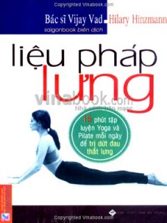 Liệu Pháp Lưng – 15 Phút Tập Luyện Yoga Và Pilate Mỗi Ngày Để Trị Dứt Đau Thắt Lưng