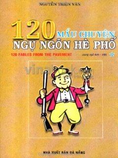 120 Mẫu Chuyện Ngụ Ngôn Hè Phố (Song Ngữ Anh – Việt) Tập 1