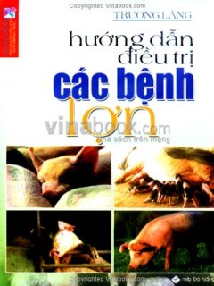 Hướng Dẫn Điều Trị Các Bệnh Lợn