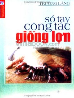 Sổ Tay Công Tác Giống Lợn