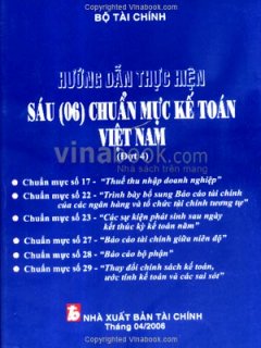 Hướng Dẫn Thực Hiện Sáu Chuẩn Mực Kế Toán Việt Nam – Đợt 4