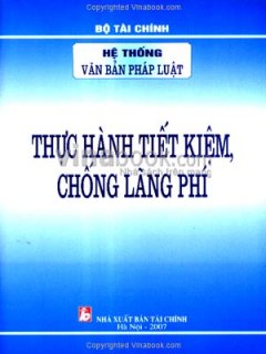 Hệ Thống Văn Bản Pháp Luật – Thực Hành Tiết Kiệm, Chống Lãng Phí