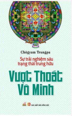 Vượt Thoát Vô Minh (Tái Bản 2015)