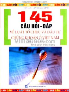 145 Câu Hỏi – Đáp Về Luật Tổ Chức Và Đầu Tư Chứng Khoán Ở Việt Nam