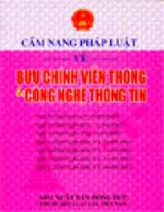 Cẩm Nang Pháp Luật Về Bưu Chính Viễn Thông & Công Nghệ Thông Tin