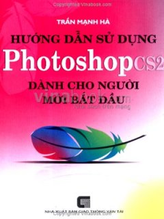 Hướng Dẫn Sử Dụng Photoshop CS2 – Dành Cho Người Mới Bắt Đầu